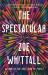 The Spectacular : A Novel