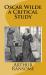 Oscar Wilde a Critical Study