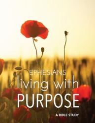Living with Purpose : A One Foot Bible Study on Ephesians