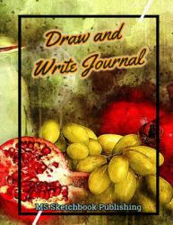 Draw and Write Journal : Creative Blank Writing Drawing Journal for Adults, Kids, Boys, Girls... , Improving and Practicing Writing, Drawing and Doodling Skills (8. 5x11 Inches, 150 Blank Pages, Beautiful Oil Painting Cover)(V11)