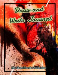 Draw and Write Journal : Creative Blank Writing Drawing Journal for Adults, Kids, Boys, Girls... , Improving and Practicing Writing, Drawing and Doodling Skills (8. 5x11 Inches, 150 Blank Pages, Beautiful Oil Painting Cover)(V12)