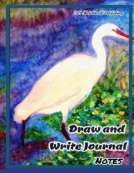 Draw and Write Journal Notes : Writing, Drawing and Sketchbook Journal, Art Notebook for Adults, Kids, Boys or Girls... (8. 5x11 Inches, Beautiful Oil Painting Cover), 150 Blank Pages+ Notes+ Sketch Spaces for Improving Writing, Drawing, Sketching and Do