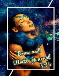 Draw and Write Journal Notes : Writing, Drawing and Sketchbook Journal, Art Notebook for Adults, Kids, Boys or Girls (8. 5x11 Inches, Beautiful Oil Painting Cover), 150 Blank Pages+ Notes+ Sketch Spaces for Improving Writing, Drawing, Sketching and Doodl