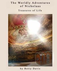 The Worldly Adventures of Nicholaas : The Treasures of Life