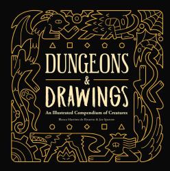 Dungeons and Drawings: an Illustrated Compendium of Creatures