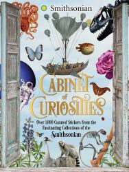 Cabinet of Curiosities : Over 1,000 Curated Stickers from the Fascinating Collections of the Smithsonian