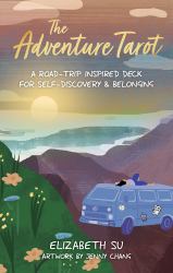 The Adventure Tarot : A Road Trip--Inspired Deck for Self-Discovery and Belonging