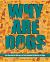 Why Are Dogs : An Illustrated History of the Wonderful World of Dogs Why Are Dogs : An Illustrated History of the Wonderful World of Dogs