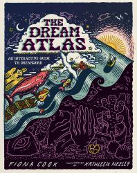 The Dream Atlas : An Interactive Guide to Dreamwork