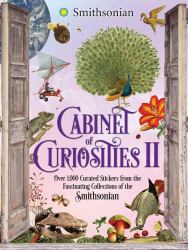 Cabinet of Curiosities II : Over 1,000 Curated Stickers from the Fascinating Collections of the Smithsonian