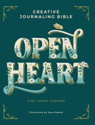 Open Heart : Creative Journaling Bible