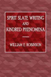 Spirit Slate Writing and Kindred Phenomena