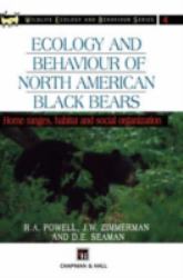 Ecology and Behaviour of North American Black Bears : Home Ranges, Habitat and Social Organization