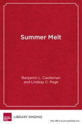 Summer Melt : Supporting Low-Income Students Through the Transition to College