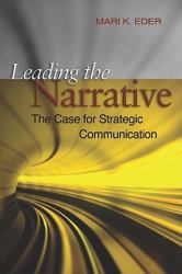 Leading the Narrative : The Case for Strategic Communicaton