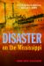 Disaster on the Mississippi : The Sultana Explosion, April 27 1865