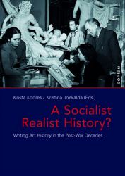 A Socialist Realist History? : Writing Art History in the Post-War Decades