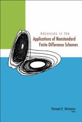Advances in the Applications of Nonstandard Finite Difference Schemes