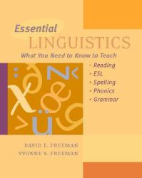 Essential Linguistics : What You Need to Know to Teach Reading, ESL, Spelling, Phonics, and Grammar