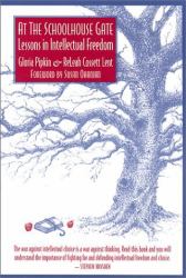 At the Schoolhouse Gate : Lessons in Intellectual Freedom