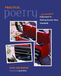 Practical Poetry : A Nonstandard Approach to Meeting Content-Area Standards