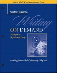 A Student Guide to Writing on Demand : Strategies for High-Scoring Essays