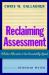 Reclaiming Assessment : A Better Alternative to the Accountability Agenda