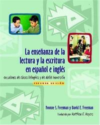 La Ensenanza de la Lectura y la Escritura en Espanol e Ingles : En Salones de Clases Bilingues y de Doble Inmersion, Segunda Edicion