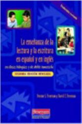 La Ensenanza de la Lectura y la Escritura en Espanol y en Ingles : En Clases Bilingues y de Doble Inmersion, Segunda Edicion Revisada