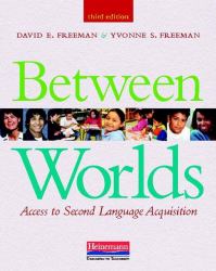 Between Worlds, Third Edition : Access to Second Language Acquisition