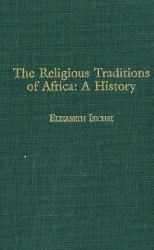 The Religious Traditions of Africa : A History