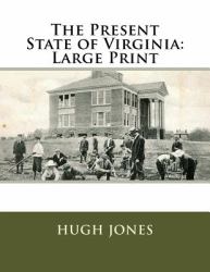 The Present State of Virginia: Large Print