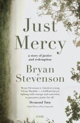 Just Mercy : A Story of Justice and Redemption