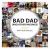 Bad Dad and Other Musings : Lessons Learnt Late in Life