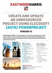 Create and Update an Unresourced Project Using Elecosoft (Asta) Powerproject Version 16 : 2-Day Training Course Handout and Student Workshops
