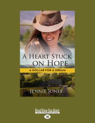A Heart Stuck on Hope : A Dollar for a Dream
