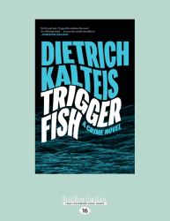 Triggerfish : A Crime Novel