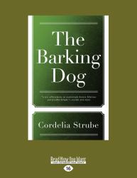The Barking Dog : A Novel
