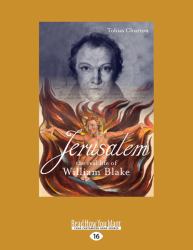 Jerusalem! : The Real Life of William Blake