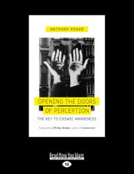 Opening the Doors of Perception : The Key to Cosmic Awareness
