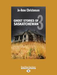 Ghost Stories of Saskatchewan 3
