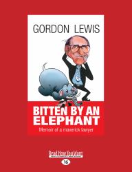 Bitten by an Elephant : Memoir of a Maverick Lawyer