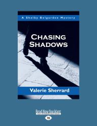 Chasing Shadows : A Shelby Belgarden Mystery