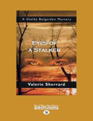 Eyes of a Stalker : A Shelby Belgarden Mystery