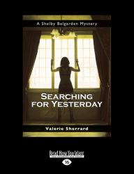Searching for Yesterday : A Shelby Belgarden Mystery