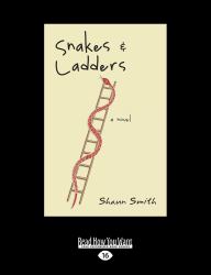 Snakes and Ladders : A Novel