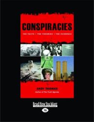 Conspiracies : The Facts. the Theories. the Evidence