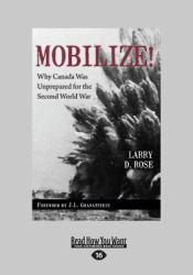 Mobilize! : Why Canada Was Unprepared for the Second World War