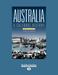 Australia : A Cultural History (Third Edition)