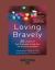 Loving Bravely : Twenty Lessons of Self-Discovery to Help You Get the Love You Want